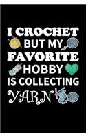 I Crochet but my Favorite Hobby is Collecting Yarn