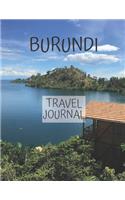 Burundi Travel Journal: Write about your own adventures Tourist Diary Vacation Holiday useful gift for world travelers, teachers, new moms and dads, newlyweds, and graduate