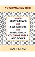 How to Create, Share and Sell Pattern and Tessellation Coloring Pages and Books