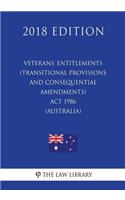 Veterans' Entitlements (Transitional Provisions and Consequential Amendments) Act 1986 (Australia) (2018 Edition)