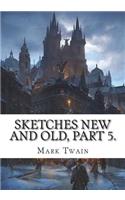 Sketches New and Old, Part 5.