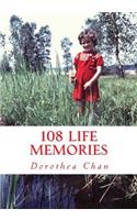 108 Life Memories: Living 65 years on planet Earth!