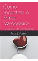 Como Encontrar O Amor Verdadeiro