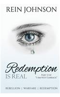 Redemption Is Real: Part 2 of I Am Not Garbage(2 I Am Not Garbage Trilogy)
