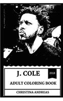 J. Cole Adult Coloring Book: Grammy Award Nominee and Hip Hop Prodigy, Legendary Rapper and Acclaimed Producer Inspired Adult Coloring Book