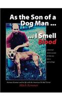As the Son of a Dog Man ... I Smell Blood
