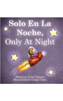 Solo En La Noche, Only at Night