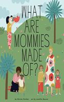 What Are Mommies Made Of?