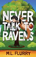 Never Talk to Ravens