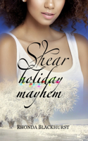Shear Holiday Mayhem