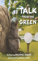 Talk from the Green