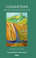 Conjunctions: Social Work, Psychoanalysis, and Society