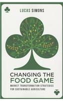 Changing the Food Game: Market Transformation Strategies for Sustainable Agriculture