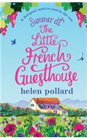 Summer at the Little French Guesthouse: A feel good novel to read in the sun