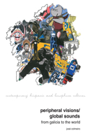 Peripheral Visions / Global Sounds: From Galicia to the World