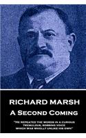 Richard Marsh - A Second Coming: He Repeated the Words in a Curious, Tremulous, Sobbing Voice, Which Was Wholly Unlike His Own