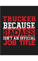 Trucker Because Badass Isn't an Official Job Title