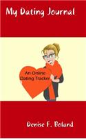 My Dating Journal: An Online Dating Tracker: An Online Dating Tracker