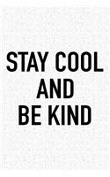 Stay Cool and Be Kind
