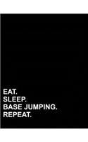 Eat Sleep Base Jumping Repeat: Graph Paper Notebook: 1/4 Inch Squares, Blank Graphing Paper with Borders