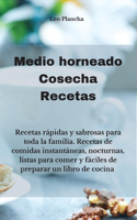 Medio horneado Cosecha Recetas