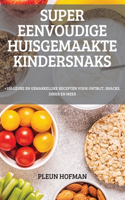 Super Eenvoudige Huisgemaakte Kindersnaks