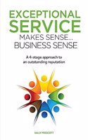 Exceptional Service Makes Sense...Business Sense