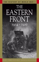 The Eastern Front 1914–1920: From Tannenberg to the Russo-Polish War(History of WWI)