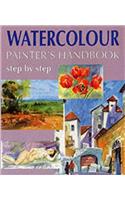 Watercolour Painter's Handbook: Step by Step