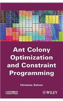 Ant Colony Optimization and Constraint Programming