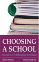 Choosing a School: A Guide to Second-Level Education in Ireland