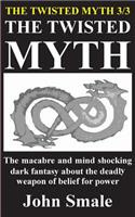 The Twisted Myth