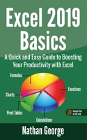 Excel 2019 Basics: A Quick and Easy Guide to Boosting Your Productivity with Excel