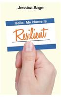 Hello, My Name Is Resilient