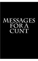 Messages for a Cunt: Blank Lined Journal
