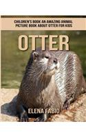 Children's Book: An Amazing Animal Picture Book about Otter for Kids