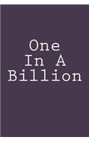 One In A Billion