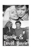 Blondie & David Bowie!: 40th Anniversary