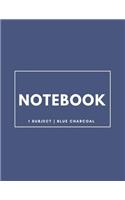 Notebook 1 Subject: Blue Charcoal: Notebook 8.5 X 11: Notebook 100 Pages