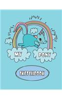My pony sketchbook: Unicorn On The Blue Cover and Blank Pages, Extra large (8.5 x 11) inches, 110 pages, White paper, Sketch, Draw and Paint(7 My Pony Sketchbook Pink)