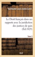 Le Droit francais dans ses rapports avec la juridiction des justices de paix