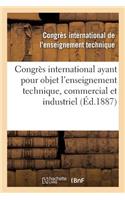 Congrès International Ayant Pour Objet l'Enseignement Technique, Commercial Et Industriel