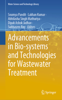 Advancements in Bio-Systems & Technologies for Wastewater Treatment