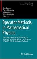 Operator Methods in Mathematical Physics