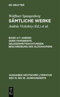 Sämtliche Werke, Band 4/1, Anbind- oder Fangbriefe. Gelegenheitsdichtungen. Beschreibung des Glückhafens