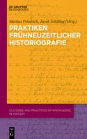 Praktiken frühneuzeitlicher Historiographie