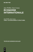 Économie internationale, Tome 1, Automatismes et structures: (13 Textes de Sciences Sociales)