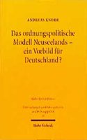 Das ordnungspolitische Modell Neuseelands - ein Vorbild fur Deutschland?