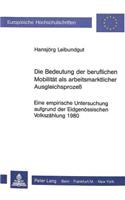 Die Bedeutung der beruflichen Mobilitaet als arbeitsmarktlicher Ausgleichsprozess