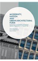 Modernity, Nation and Urban-Architectural Form